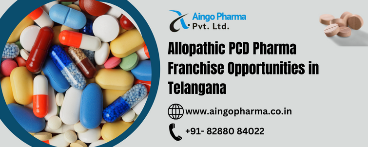 Allopathic PCD Pharma Franchise Opportunities in Telangana