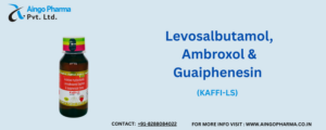 Levosalbutamol, Ambroxol & Guaiphenesin (KAFFI-LS)