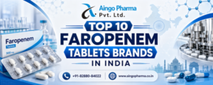 Top 10 Faropenem Tablets Brands In India