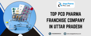 Top PCD Pharma Franchise Company in Uttar Pradesh